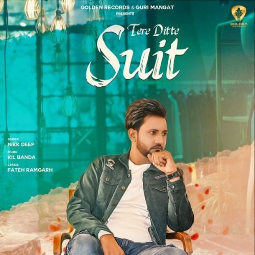 Tere Ditte Suit Nikk Deep Mp3 Song Download