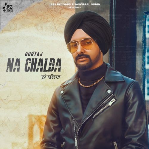 Na Chalda Gurtaj Mp3 Song Download