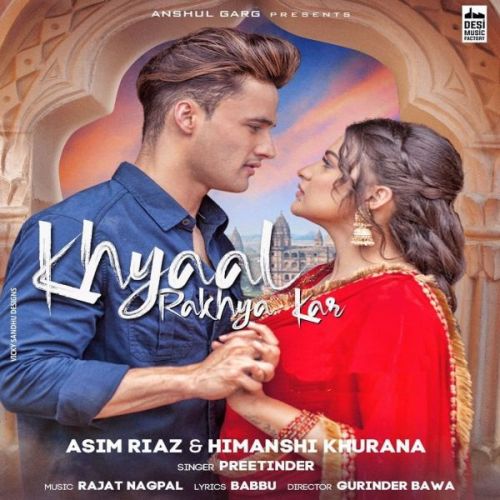 Khyaal Rakhya Kar Preetinder Mp3 Song Download