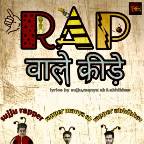 Rap Wale Kide Sujju Rapper, Ak Manyaa, Rapper Abhibhav Mp3 Song Download