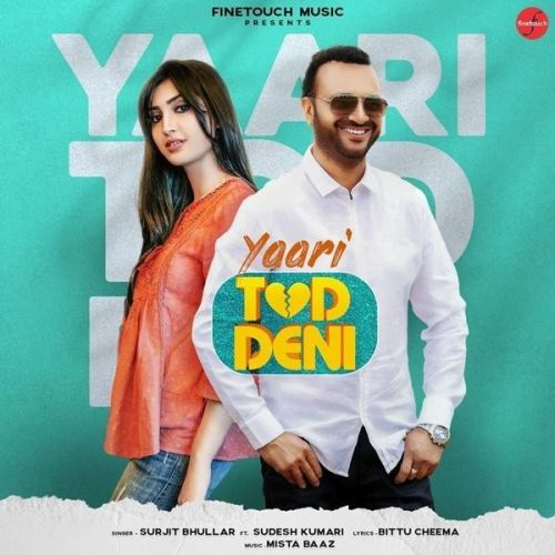 Yaari Tod Deni Surjit Bhullar, Sudesh Kumari Mp3 Song Download