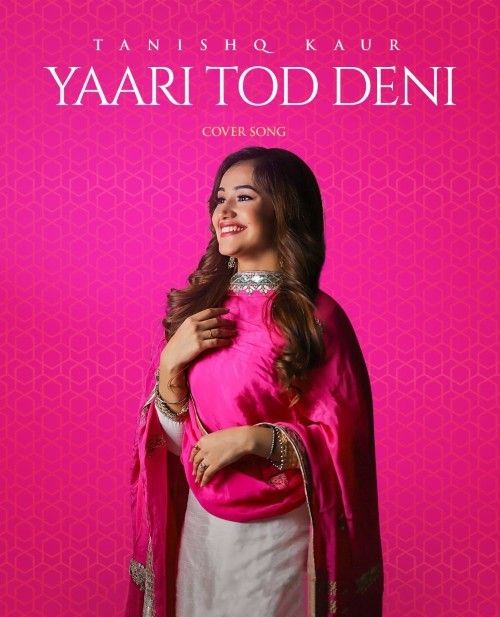 Yaari Tod Deni (Cover Song) Tanishq Kaur Mp3 Song Download