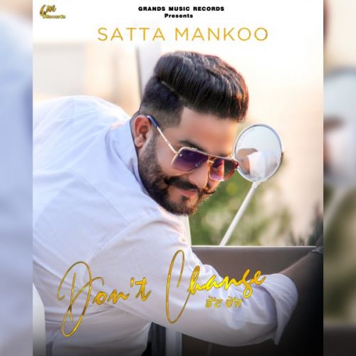 Don't Change Satta Mankoo Mp3 Song Download