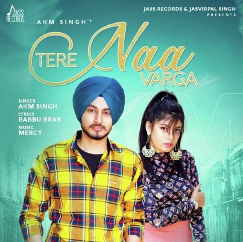 Tere Naa Varga AKM Singh Mp3 Song Download