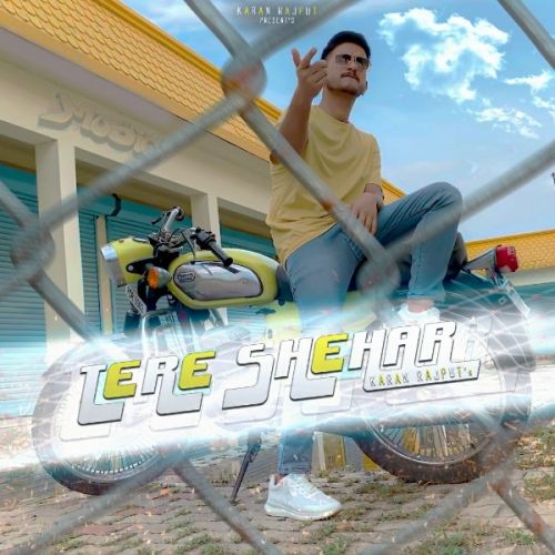 Tere Shehar Karan Rajput Mp3 Song Download