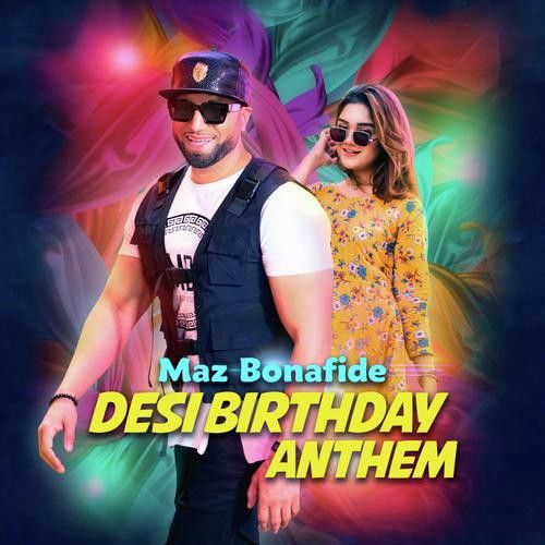 Desi Birthday Anthem Maz Bonafide Mp3 Song Download