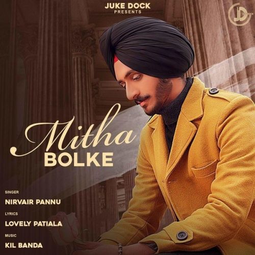 Mitha Bolke Nirvair Pannu Mp3 Song Download