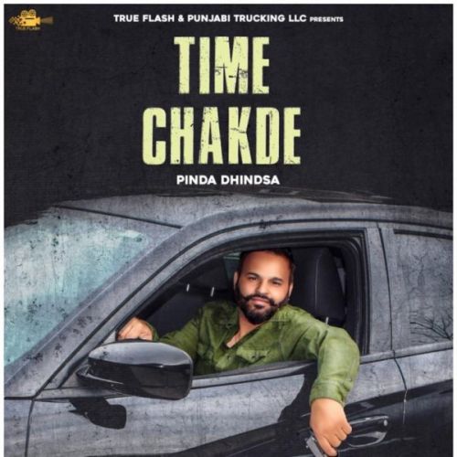 Time Chakde - Pinda Dhindsa Pinda Dhindsa Mp3 Song Download