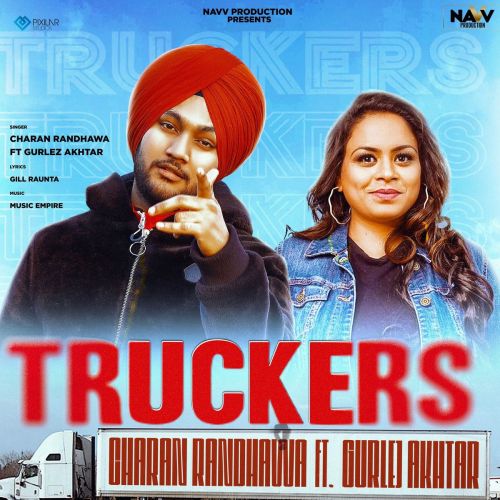 Truckers Gurlez Akhtar, Charan Randhawa Mp3 Song Download