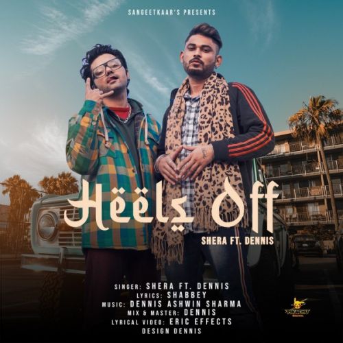 Heels Off Shera, Dennis Mp3 Song Download