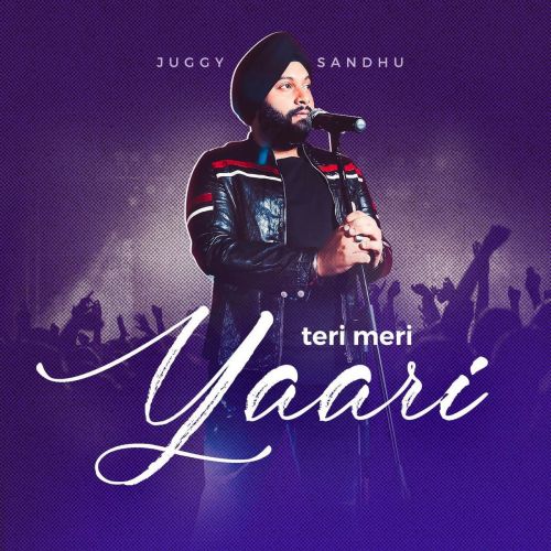 Teri Meri Yaari Juggy Sandhu Mp3 Song Download