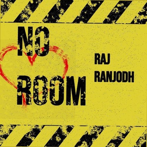 No Room Raj Ranjodh Mp3 Song Download