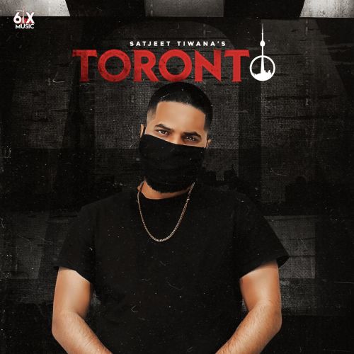 Toronto Satjeet Tiwana Mp3 Song Download