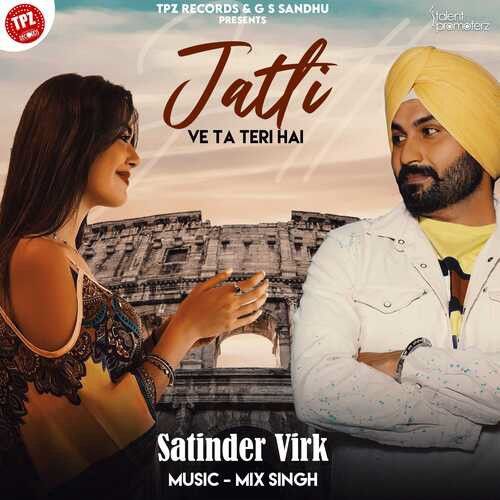 Jatti Ve Ta Teri Hai Satinder Virk Mp3 Song Download