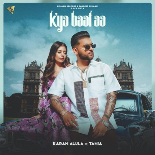 Kya Baat Aa Karan Aujla Mp3 Song Download