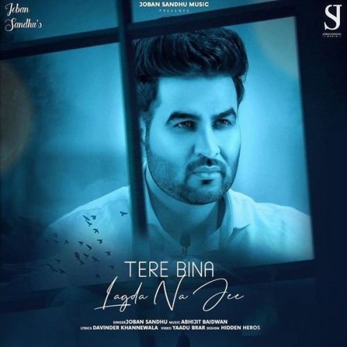 Tere Bina Lagda Na Jee Joban Sandhu Mp3 Song Download