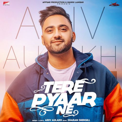 Tere Pyar Ne Ariv Aulakh Mp3 Song Download