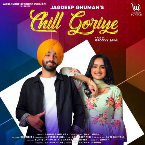 Chill Goriye Jagdeep Ghuman Mp3 Song Download