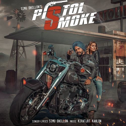 Pistol Smoke Simu Dhillon, Kiratjot Kahlon Mp3 Song Download