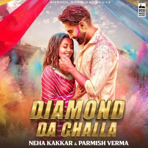 Diamond Da Challa Neha Kakkar, Parmish Verma Mp3 Song Download