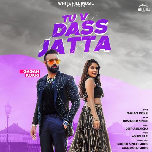 Tu V Dass Jatta Gagan Kokri Mp3 Song Download