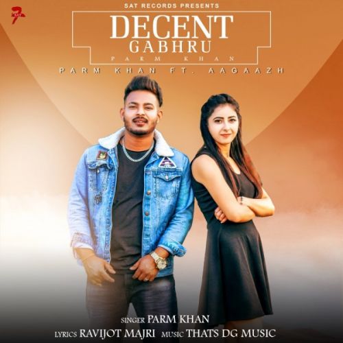 Decent Gabru Parm Sidhu Mp3 Song Download