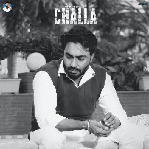 Challa Nishawn Bhullar Mp3 Song Download