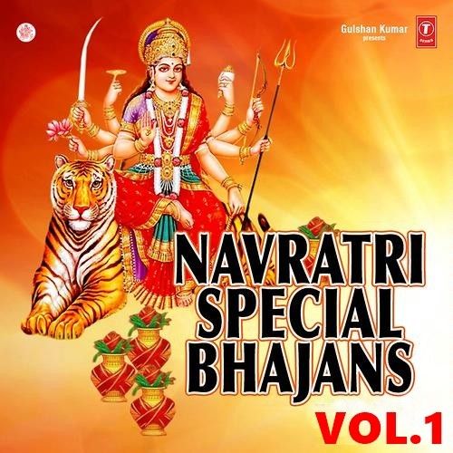 Navratri Special Vol 1 By Anjali Jain, Narender Chanchal and others... full album mp3 songs