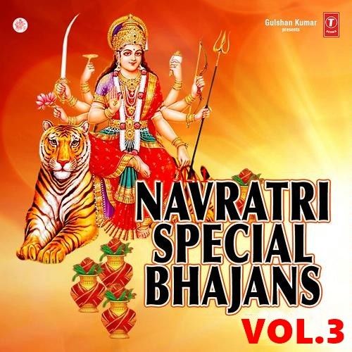 Navratri Special Vol 3 By Arijit Singh, Narendra Chanchal and others... full album mp3 songs