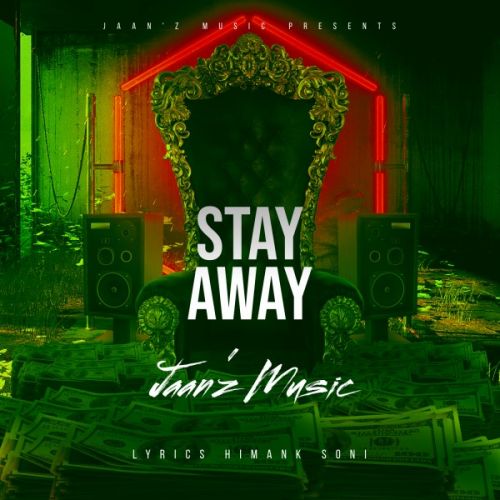 Stay Away Jaanz Music Mp3 Song Download