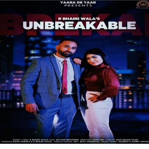 Unbreakable R Bhainiwala Mp3 Song Download