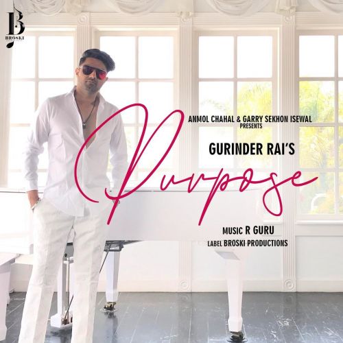 Purpose Gurinder Rai Mp3 Song Download