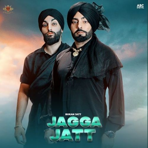 Jagga Jatt Bukan Jatt Mp3 Song Download