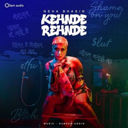 Kehnde Rehnde Neha Bhasin Mp3 Song Download