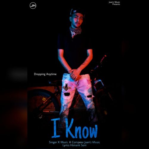 I Know Jaan'z Music Mp3 Song Download