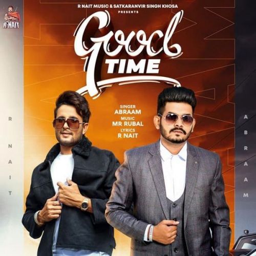 Good Time R Nait, Abraam Mp3 Song Download