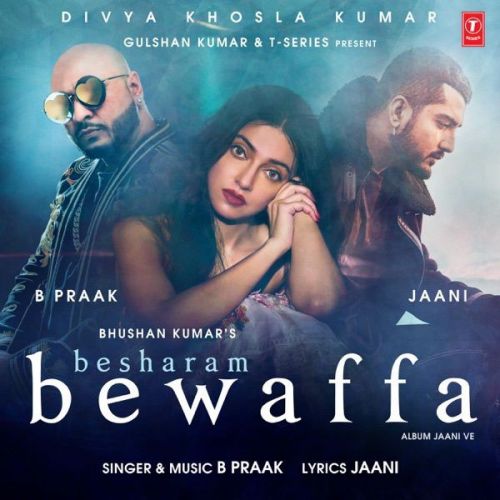 Besharam Bewaffa B Praak Mp3 Song Download