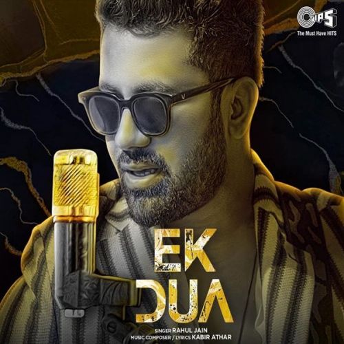 Ek Dua Rahul Jain Mp3 Song Download