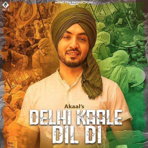 Delhi Kaale Dil Di Akaal Mp3 Song Download