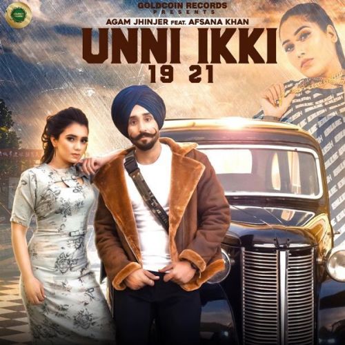 Unni Ikki 19 21 Afsana Khan, Agam Jhinjer Mp3 Song Download