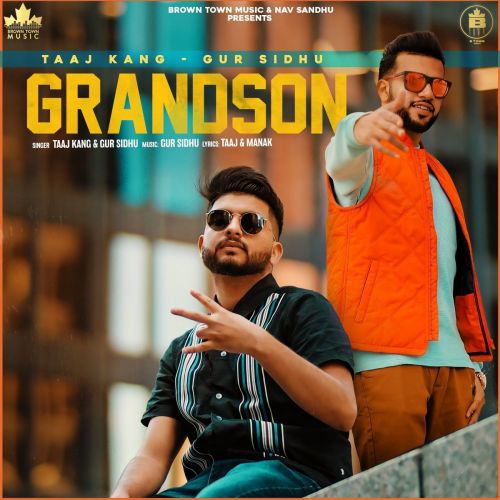 Grandson Gur Sidhu, Taaj Kang Mp3 Song Download