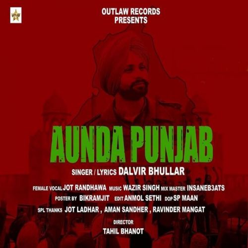 Aunda Punjab Dalvir Bhullar, Jot Randhawa Mp3 Song Download