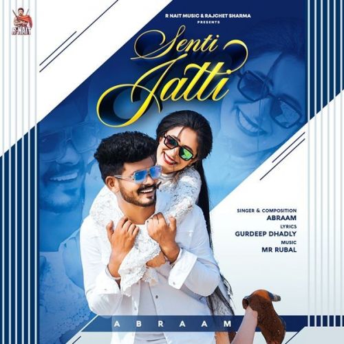 Senti Jatti Abraam Mp3 Song Download