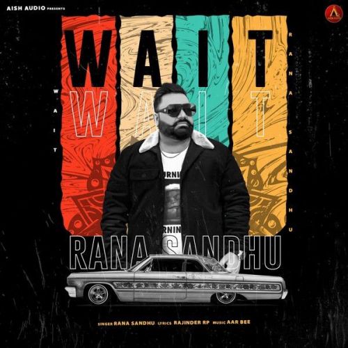 Wait Rana Sandhu Mp3 Song Download