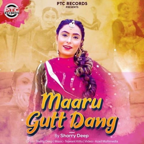 Maaru Gutt Dang Sharry Deep Mp3 Song Download