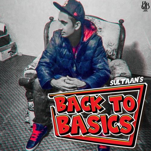 Back To The Basics By Sultaan, Happy Deol and others... full album mp3 songs