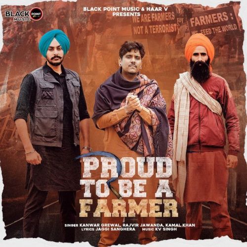 Proud To Be A Farmer Kamal Khan, Kanwar Grewal Mp3 Song Download