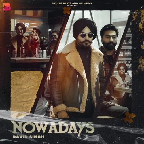 Nowadays David Singh Mp3 Song Download