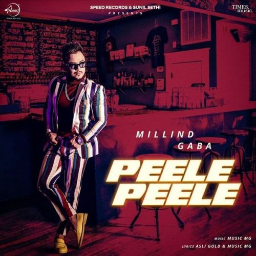 Peele Peele Millind Gaba Mp3 Song Download