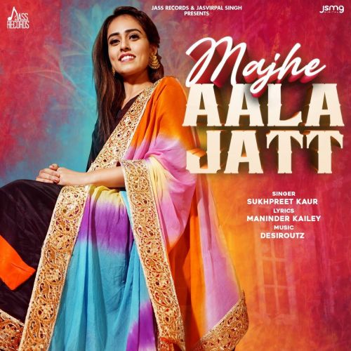 Majhe Aala Jatt Sukhpreet Kaur Mp3 Song Download